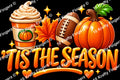 Digital product  'Tis the Season – Pumpkin Spice & Football Fall Graphic Design 300 DPI Transparent Background
